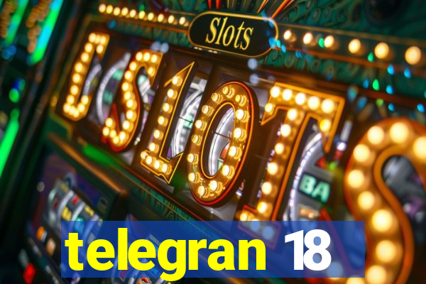telegran 18